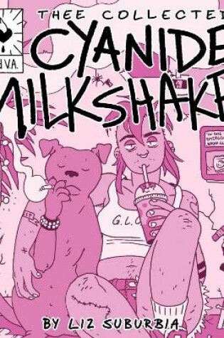 Cover of Thee Collected Cyanide Milkshake