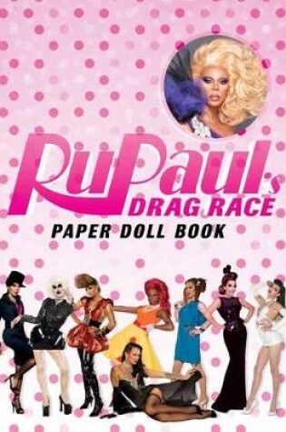 Cover of RuPaul Drag Race Paper Dolls