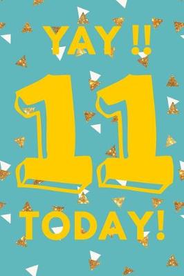 Book cover for Yay!! 11 Today!