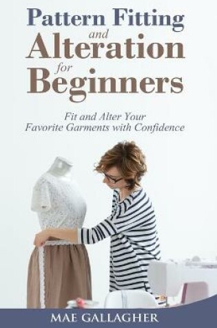 Cover of Pattern Fitting and Alteration for Beginners