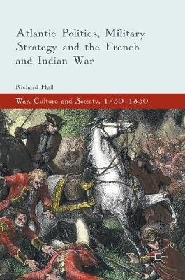 Book cover for Atlantic Politics, Military Strategy and the French and Indian War