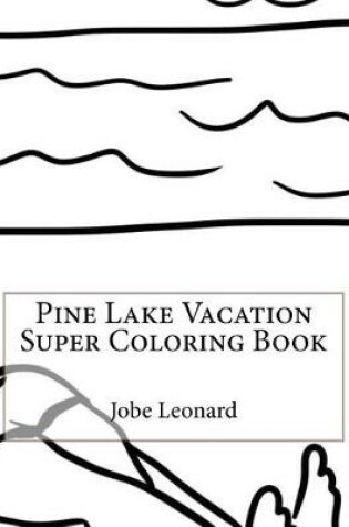 Cover of Pine Lake Vacation Super Coloring Book