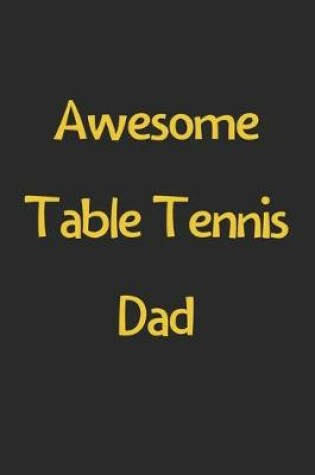 Cover of Awesome Table Tennis Dad