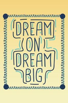 Book cover for Dream On Dream Big