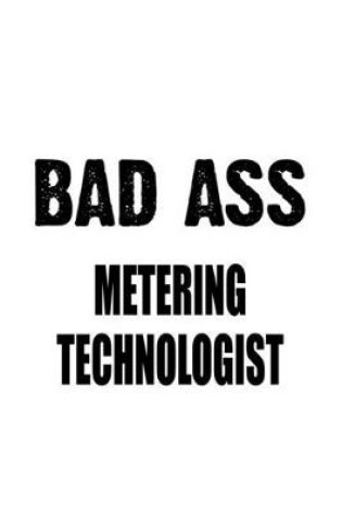Cover of Bad Ass Metering Technologist