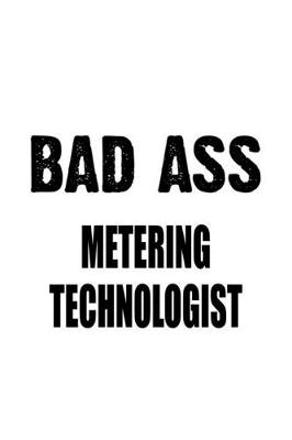 Book cover for Bad Ass Metering Technologist