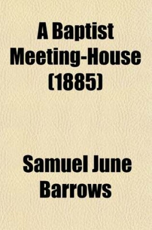 Cover of A Baptist Meeting-House (1885)