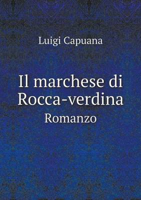 Book cover for Il marchese di Rocca-verdina Romanzo