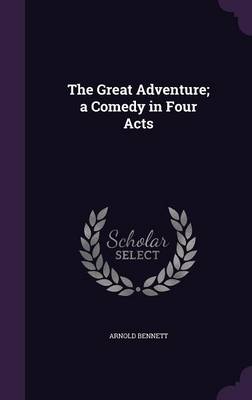 Book cover for The Great Adventure; A Comedy in Four Acts