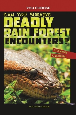 Cover of Can You Survive Deadly Rain Forest Encounters?