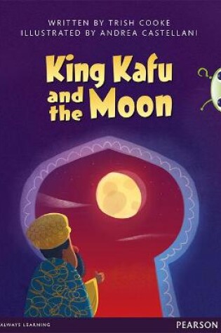 Cover of Bug Club Pro Guided Y3 King Kafu and the Moon