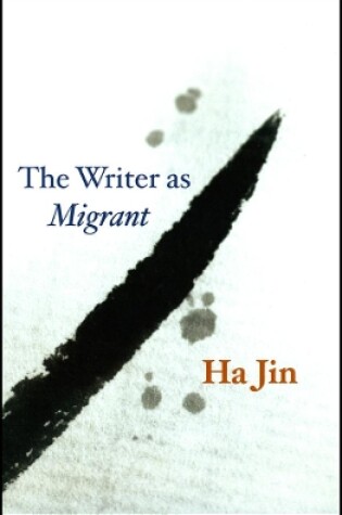Cover of The Writer as Migrant