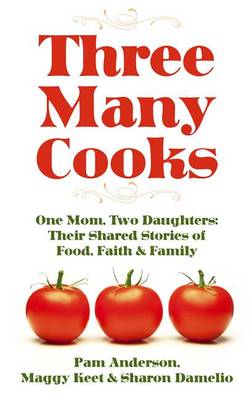 Three Many Cooks by Pam Anderson, Maggy Keet, Sharon Damelio