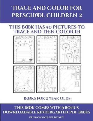 Book cover for Books for 2 Year Olds (Trace and Color for preschool children 2)