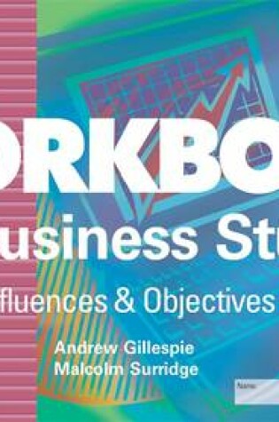 Cover of A2 Business Studies: External Influences & Objectives & Strategy Workbook