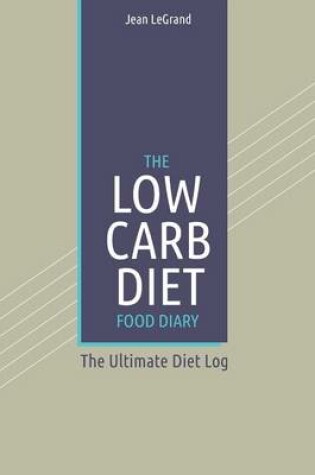 Cover of The Low Carb Diet Food Diary