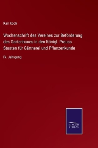 Cover of Wochenschrift des Vereines zur Beförderung des Gartenbaues in den Königl. Preuss. Staaten für Gärtnerei und Pflanzenkunde