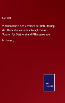 Book cover for Wochenschrift des Vereines zur Beförderung des Gartenbaues in den Königl. Preuss. Staaten für Gärtnerei und Pflanzenkunde