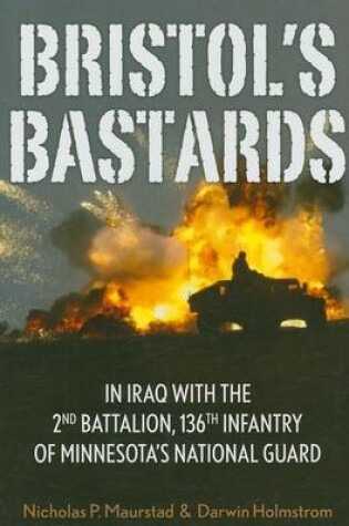 Cover of Bristol's Bastards: In Iraq with the 2nd Battalion, 136th Infantry of Minnesota's National Guard