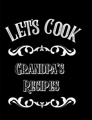Book cover for Let's Cook Grandpa's Recipes