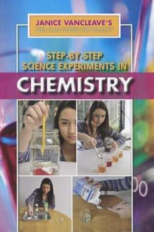 Cover of Step-By-Step Science Experiments in Chemistry