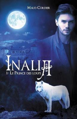 Book cover for Inalia, Le prince des loups, Tome 1