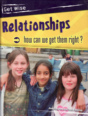 Book cover for Get Wise: Relationships: How can we get them right?