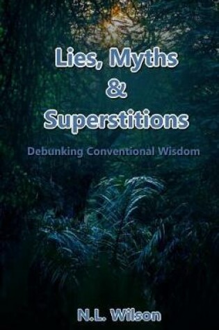 Cover of Lies, Myths, & Superstitions