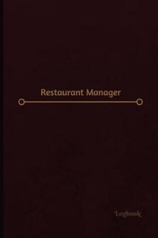 Cover of Restaurant Manager Log (Logbook, Journal - 120 pages, 6 x 9 inches)