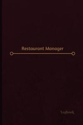 Cover of Restaurant Manager Log (Logbook, Journal - 120 pages, 6 x 9 inches)