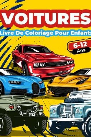 Cover of Voitures Livre De Coloriage Pour Enfants De 6 À 12 Ans