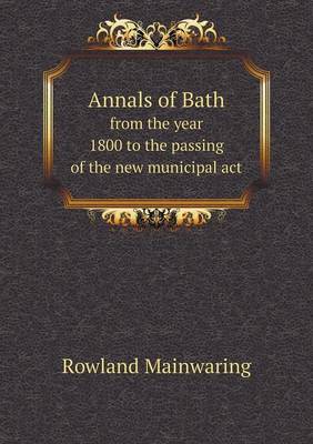 Book cover for Annals of Bath from the year 1800 to the passing of the new municipal act