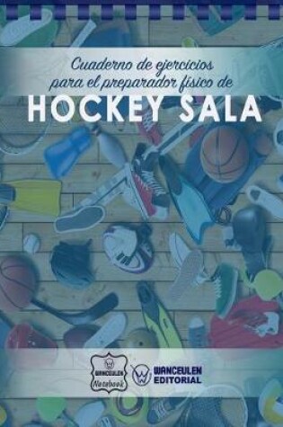Cover of Cuaderno de Ejercicios para el Preparador Fisico de Hockey Sala