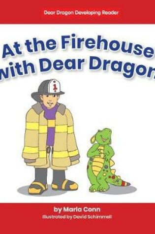 Cover of At the Firehouse with Dear Dragon