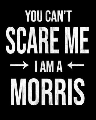 Book cover for You Can't Scare Me I'm A Morris