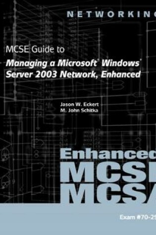 Cover of 70-291: MCSE Guide to Managing a Microsoft Windows Server 2003 Network, Enhanced