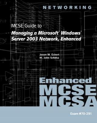 Book cover for 70-291: MCSE Guide to Managing a Microsoft Windows Server 2003 Network, Enhanced