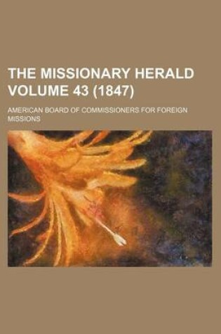 Cover of The Missionary Herald Volume 43 (1847)