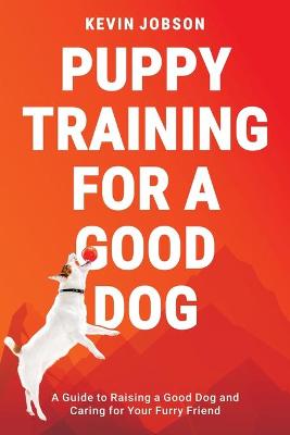 Book cover for Puppy Training for a Good Dog