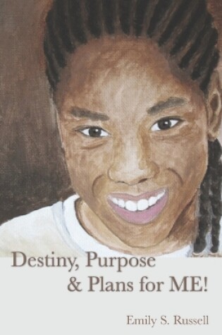 Cover of Destiny Purpose & Plans For Me