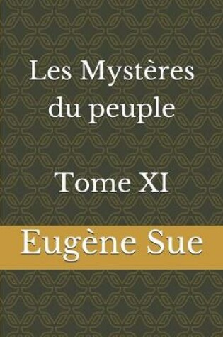 Cover of Les Mystères du peuple Tome XI