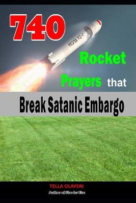 Book cover for 740 Rocket Prayers that Break Satanic Embargo