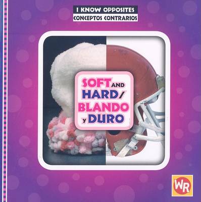 Book cover for Soft and Hard / Blando Y Duro