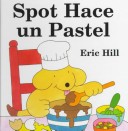 Book cover for Spot Hace UN Pastel