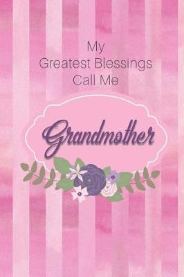 Book cover for My Greatest Blessings Call Me Grandmother