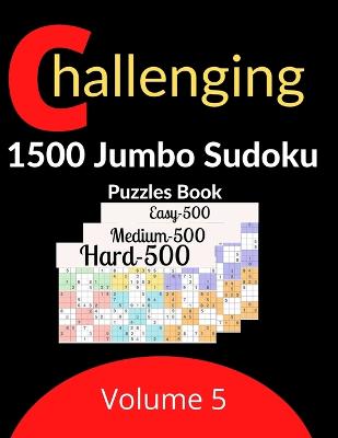 Book cover for Challenging 1500 Jumbo Sudoku Puzzles Book Volume 5