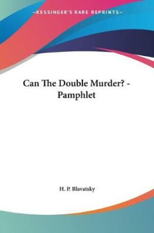 Cover of Can The Double Murder? - Pamphlet