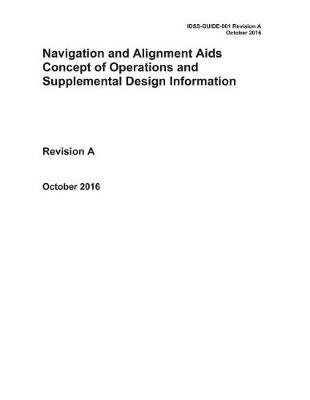 Book cover for Navigation and Alignment AIDS Concept of Operations and Supplemental Design Information. Revision a