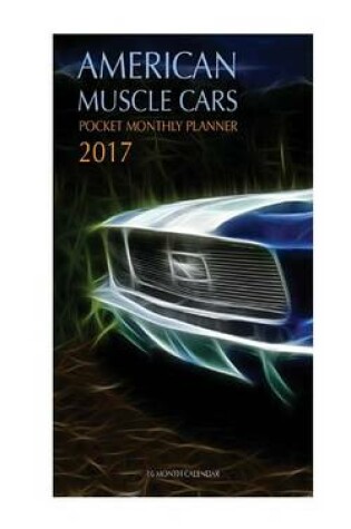 Cover of American Muscle Cars Pocket Monthly Planner 2017