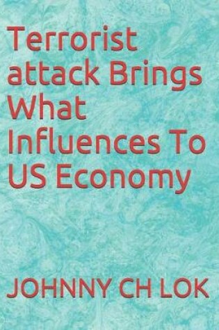 Cover of Terrorist attack Brings What Influences To US Economy